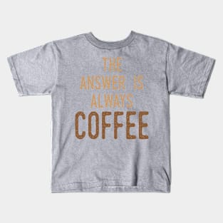 Answer is Coffee Kids T-Shirt